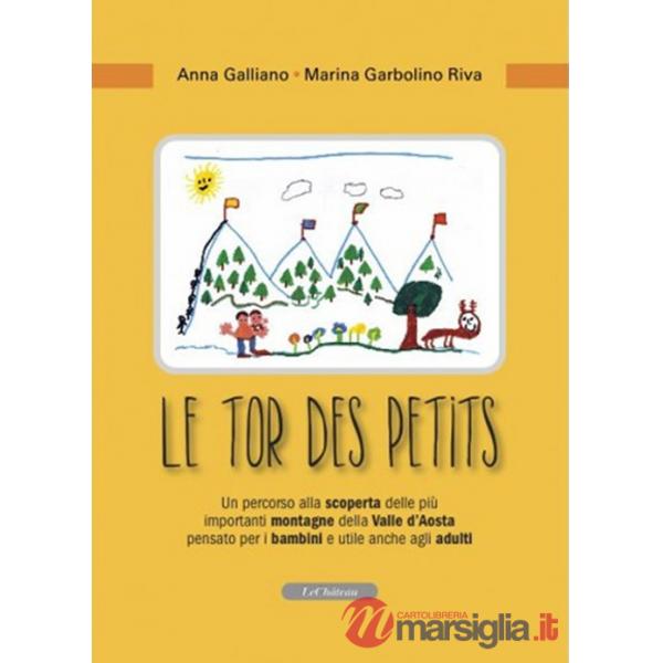 Tor des petits. Un percorso alla scoperta delle più importanti montagne della Valle d'Aosta pensato per i bambini e utile anche 