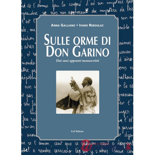 Sulle orme di don Garino. Dai suoi appunti manoscritti
