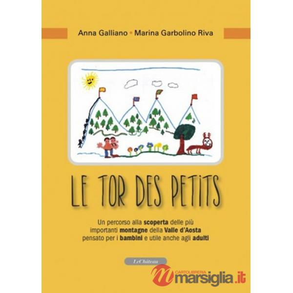 Tor des petits. Un percorso alla scoperta delle più importanti montagne della Valle d'Aosta pensato per i bambini e utile anche 