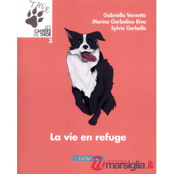 Vie en refuge. Les cahiers de Thor (La)