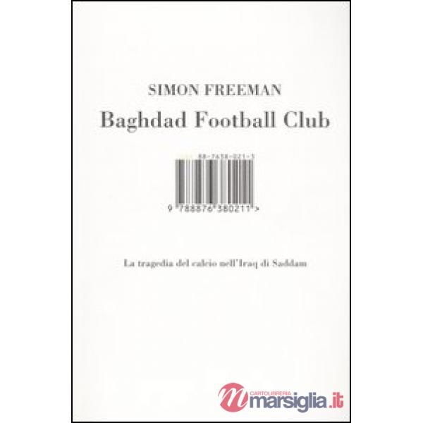 Baghdad Football Club. La tragedia del calcio nell'Iraq di Saddam