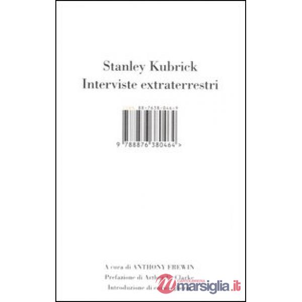 Stanley Kubrick. Interviste extraterrestri