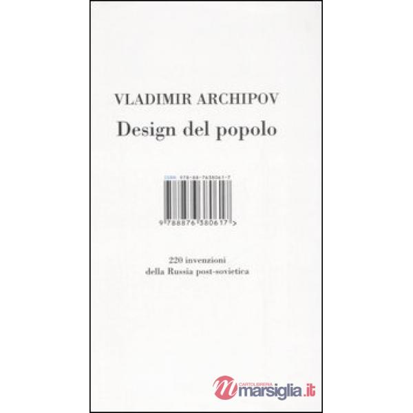Design del popolo. 220 inventori della Russia post-sovietica. Ediz. illustrata