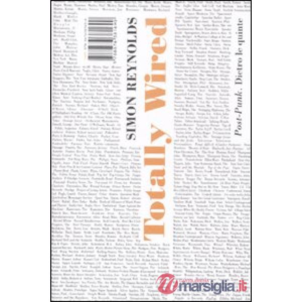 Totally wired. "Post-punk". Dietro le quinte