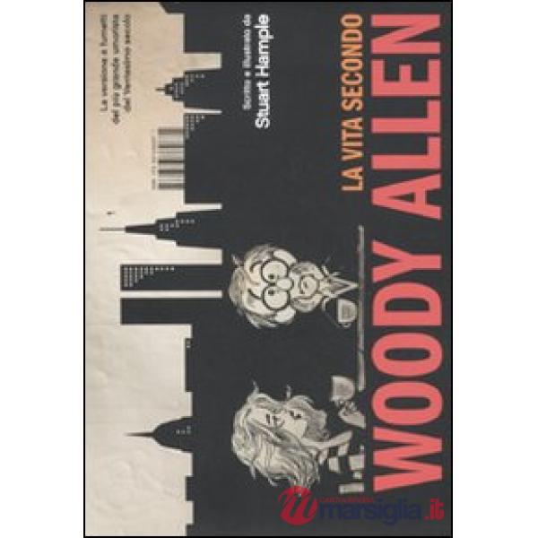 Vita secondo Woody Allen (La)