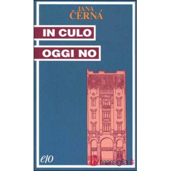 In culo oggi no