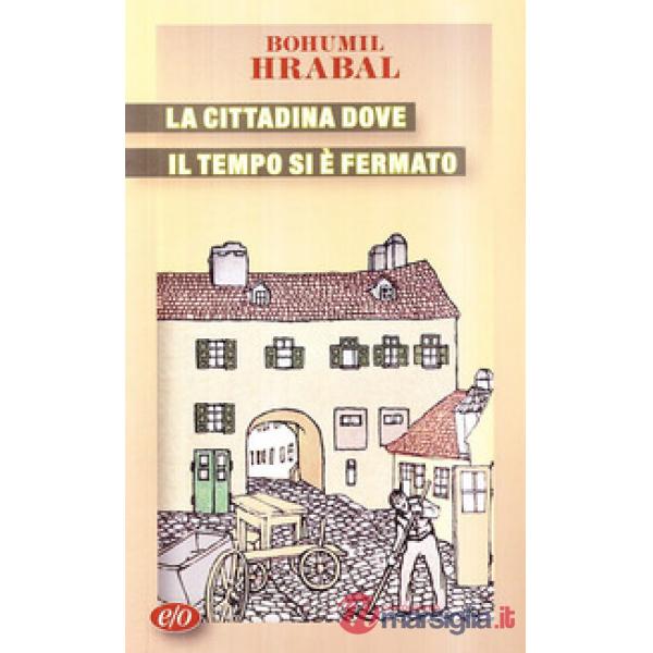 Cittadina dove il tempo si è fermato (La)