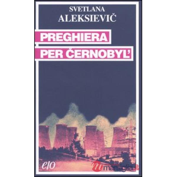 Preghiera per Cernobyl'. Cronaca del futuro