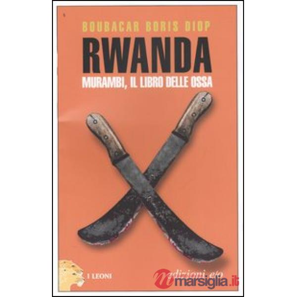 Rwanda. Murambi, il libro delle ossa