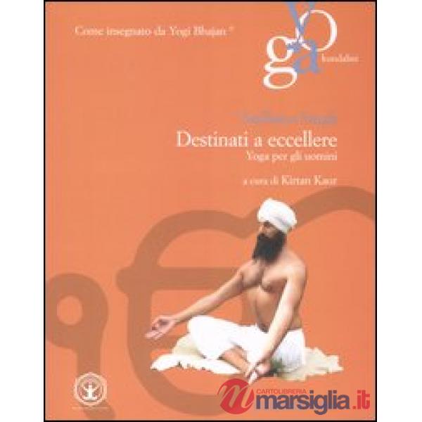Destinati a eccellere. Yoga per gli uomini