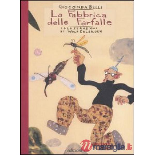 Fabbrica delle farfalle. Ediz. illustrata (La)