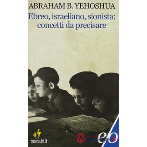 Ebreo, israeliano, sionista: concetti da precisare