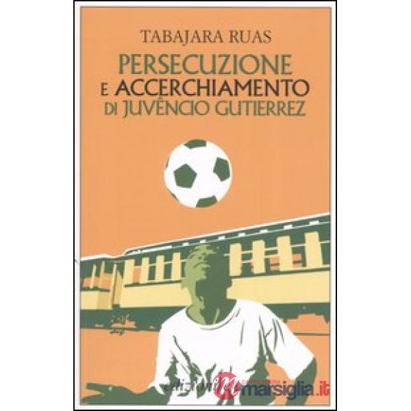 Persecuzione e accerchiamento di Juvêncio Guetierrez