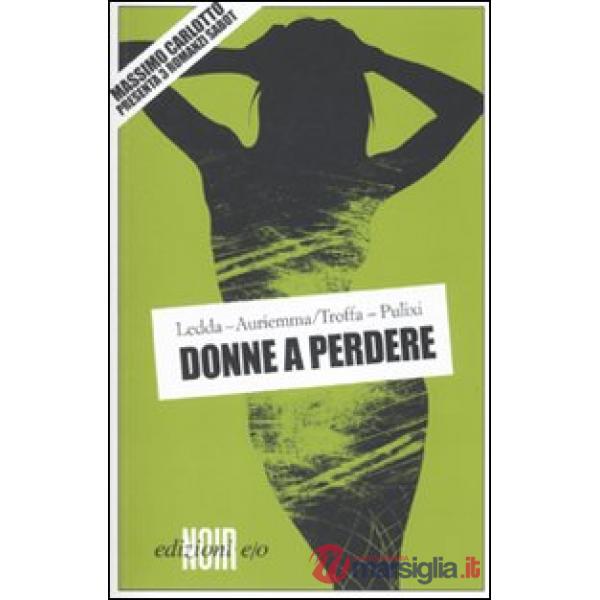 Donne a perdere. Tre romanzi Sabot