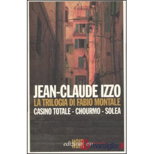Trilogia di Fabio Montale: Casino totale-Chourmo-Solea (La)