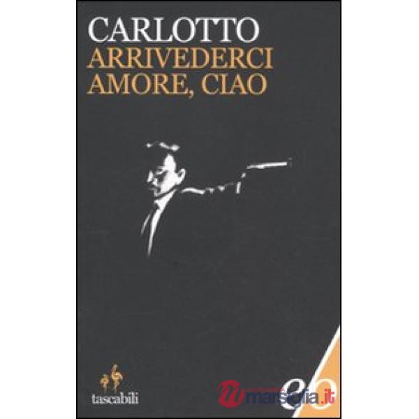 Arrivederci amore, ciao