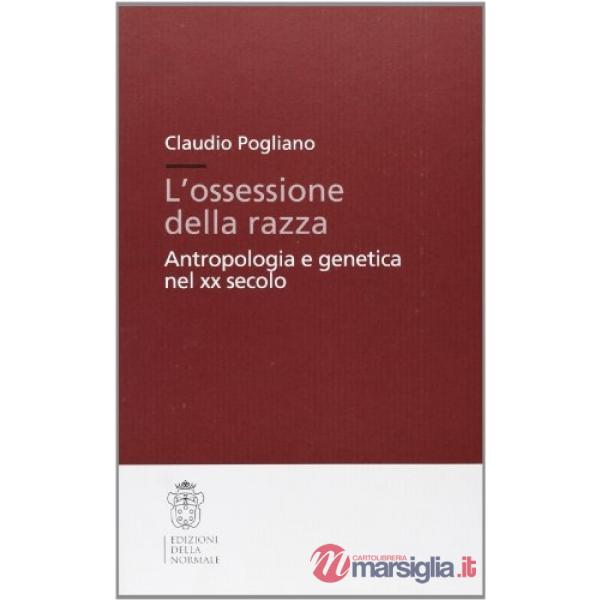 Ossessione della razza. Antropologia e genetica nel XX secolo (L')
