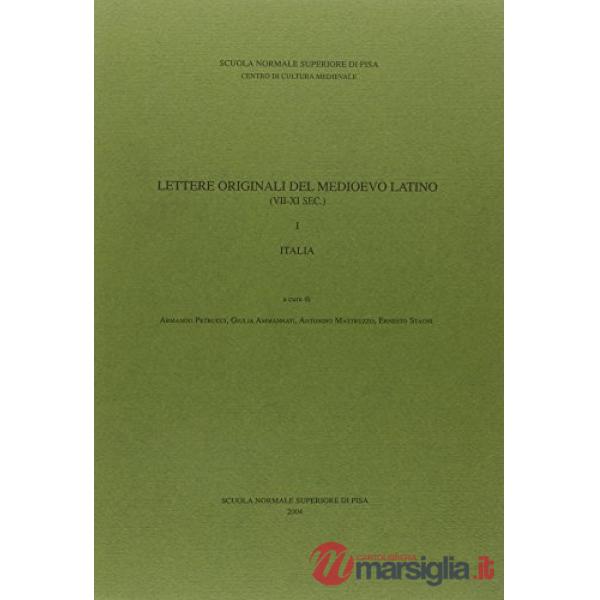 Lettere originali del Medioevo latino (VII-XI secolo). Vol. 1: Italia