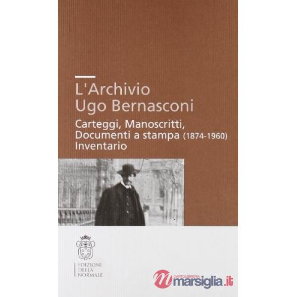 Archivio Ugo Bernasconi. Carteggi, manoscritti, documenti a stampa (1874-1960), inventario (L')