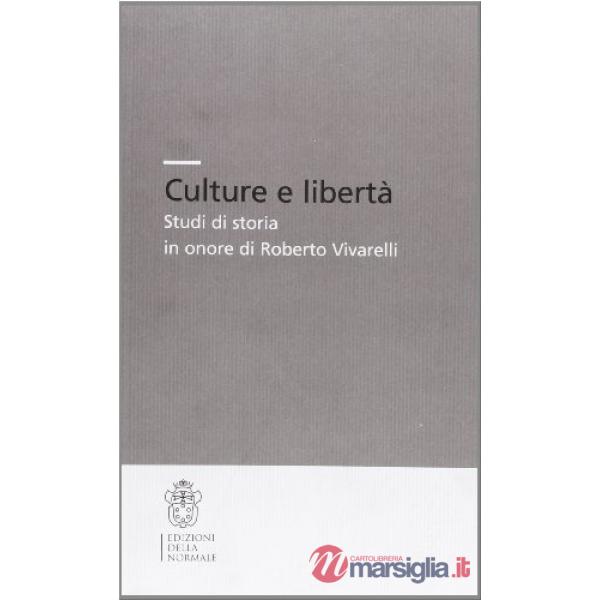 Culture e libertà. Studi di storia in onore di Roberto Vivarelli