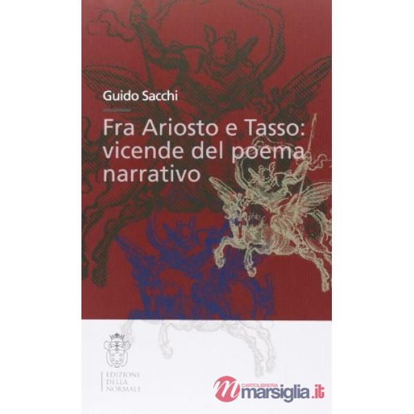 Fra Ariosto e Tasso: vicende del poema narrativo
