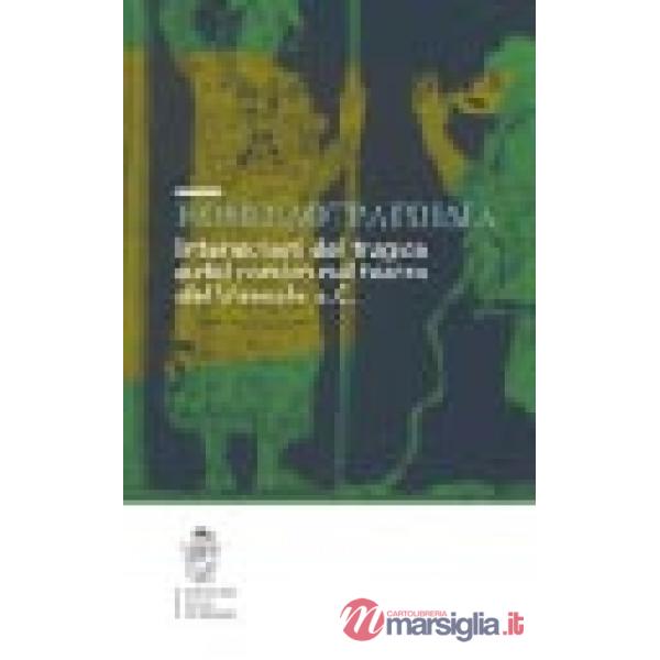 Komodotragodia. Intersezioni del tragico e del comico nel teatro del V secolo a. C. Atti del convegno (Pisa, 24-25 giugno 2005)