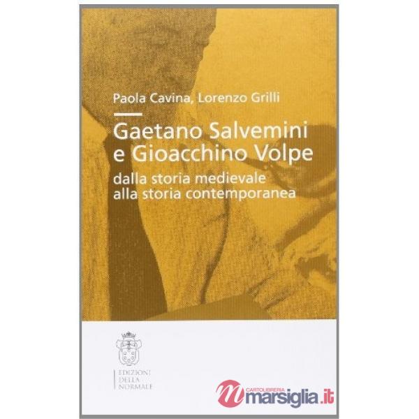 Gaetano Salvemini e Gioacchino Volpe: dalla storia medievale alla storia contemporanea