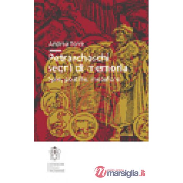 Petrarcheschi segni di memoria. Spie, postille, metafore