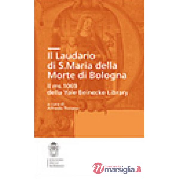 Laudario di Santa Maria della Morte di Bologna (Il)