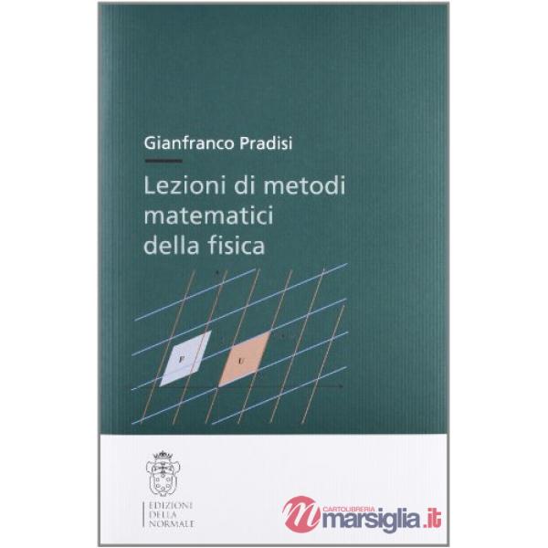Lezioni di metodi matematici della fisica
