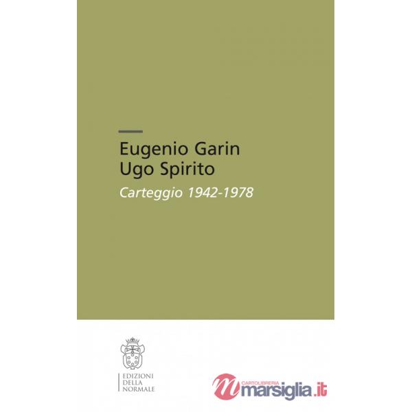 Eugenio Garin-Ugo Spirito. Carteggio (1942-1978)