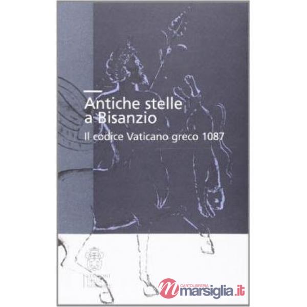 Antiche stelle a Bisanzio. Il codice Vaticano greco 1087
