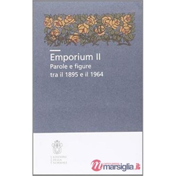 Emporium II. Parole e figure tra il 1895 e il 1964