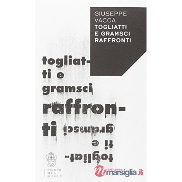 Togliatti e Gramsci. Raffronti