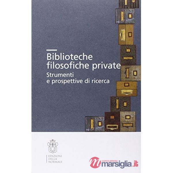 Biblioteche filosofiche private. Strumenti e prospettive di ricerca