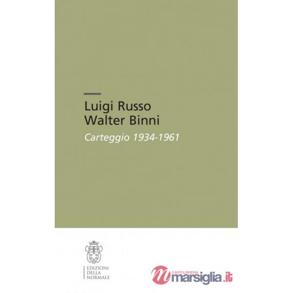Luigi Russo Walter Binni. Carteggio 1934-1961