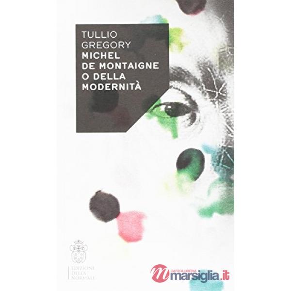 Michel de Montaigne o della modernità
