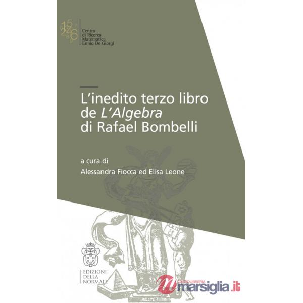 Inedito terzo libro de l'Algebra di Raffaele Bombelli (L')