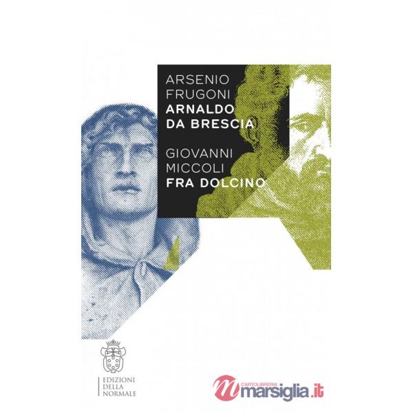 Arsenio Frugoni Arnaldo da Brescia, Giovanni Miccoli Fra Dolcino