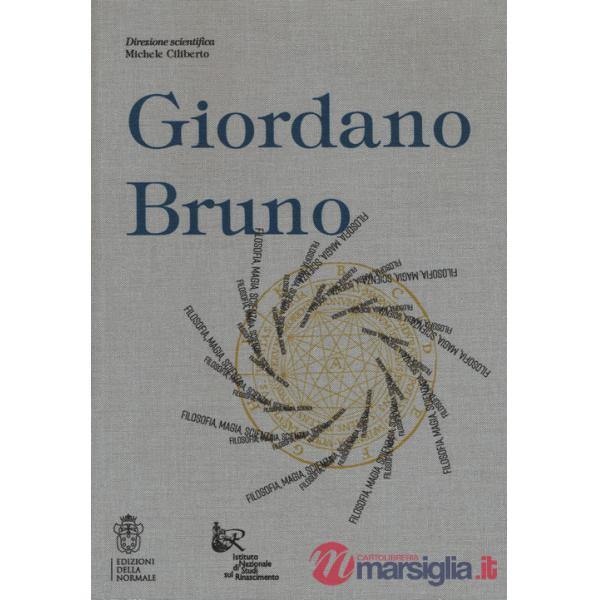 Giordano Bruno. Filosofia, magia, scienza