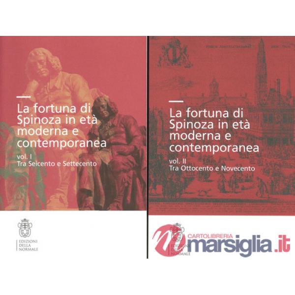 Fortuna di Spinoza in età moderna e contemporanea (La). Vol. 1-2