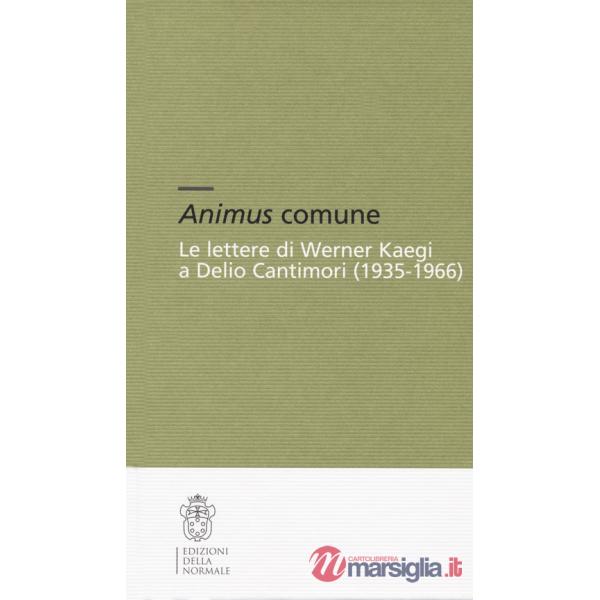 Animus comune. Le lettere di Werner Kaegi e Delio Cantimori (1935-1966)