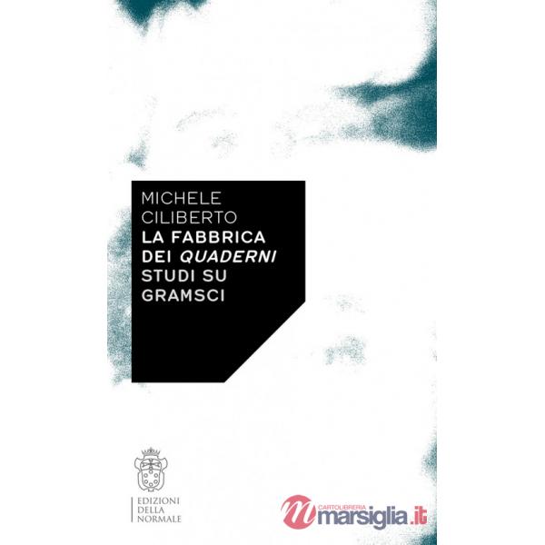 Fabbrica dei quaderni. Studi su Gramsci (La)