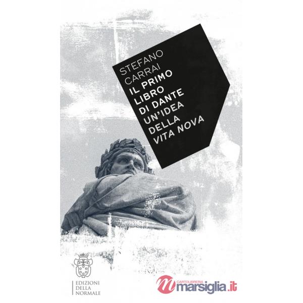 Primo libro di Dante. Un'idea della «Vita nova» (Il)