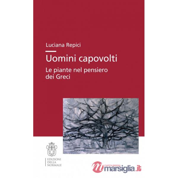 Uomini capovolti. Le piante nel pensiero dei greci
