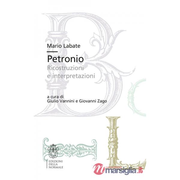 Petronio. Ricostruzioni e interpretazioni
