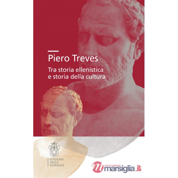 Piero Treves. Tra storia ellenistica e storia della cultura