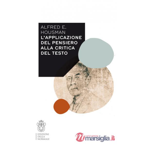 Applicazione del pensiero alla critica del testo. Con estratti inediti dal Notebook X e uno scritto di Gian Biagio Conte (L')
