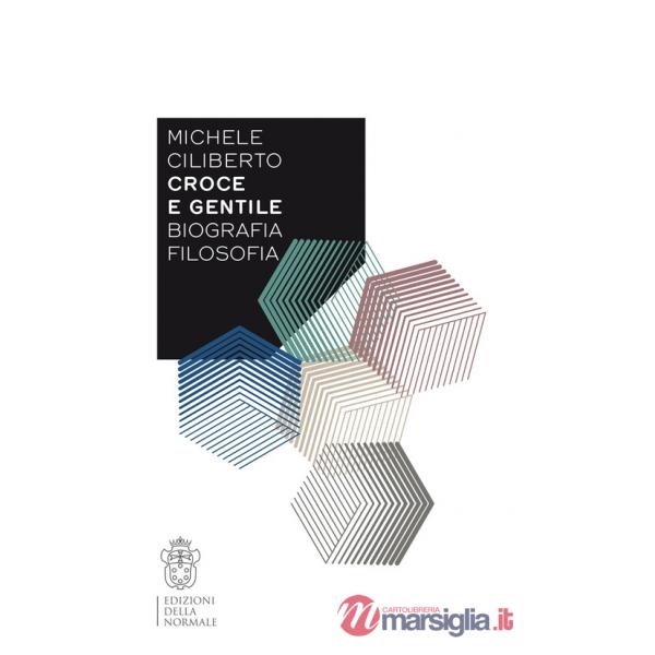 Croce e Gentile. Biografia, filosofia