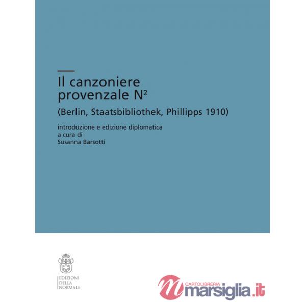 Canzoniere provenzale N2 (Berlin, Staatsbibliothek, Phillipps 1910). Ediz. critica (Il)